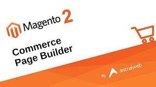 Magento 2 Commerce Page Builder Tutorial