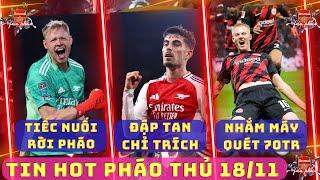 TIN ARSENAL TỐI 18/11: CẬU KAI ĐẬP BAY CHỈ TRÍCH, RAMSDALE TIẾC NUỐI RỜI PHÁO, NHẮM MÁY QUÉT 70TR