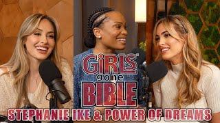 Stephanie Ike & The Power of Your Dreams | Girls Gone Bible