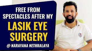 Free from Spectacles After My Lasik Eye Surgery @ Narayana Nethralaya | LASIK Eye Surgery Experience