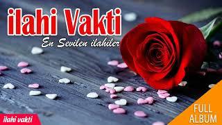 İlahi Vakti  Karışık İlahiler  En Güzel İlahiler  İlahi Vakti