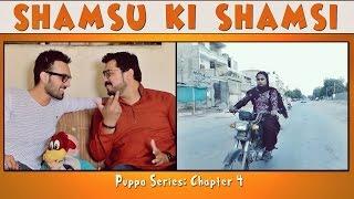 Shamsu Ki Shamsi | Chapter 4 | Season 1 | Puppa Web Series