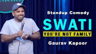 SWATI, You're not family | Gaurav Kapoor | Stand Up Comedy | Audience Interaction