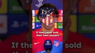 Atlético de Madrid if theiy're sold their best players  #shorts