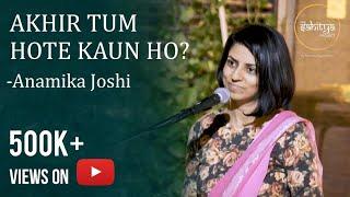 Akhir tum hote kaun ho? - Anamika Joshi | An Ode To Hypocrisy Of Husbands | Women's Day