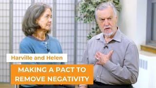 Harville and Helen: Making a Pact to Remove Negativity