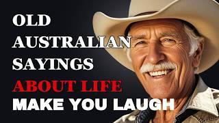 Funniest Old Australian Sayings About Life That Will Make You Laugh | Fabulous Quotes