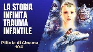 104 - La Storia Infinita, trauma infantile [Pillole di Cinema & Serie TV]