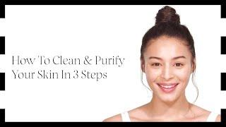 How To Clean and Purify Your Skin in 3 Steps | Sephora SEA