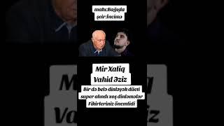 Mir Xaliq & Vahid Əziz  - ölsəm bağışla (super düet xoş dinlemeler 2024