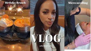 Vlog | Spend a Few Days With me | Birthday Brunch | My First Microneedling Experience + More