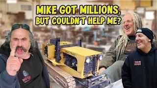 Mike’s Got a Lot to Say About My Dozer Vlog—But Friends Don’t Act Like THAT!