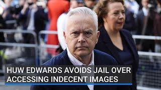 Huw Edwards avoids jail over accessing indecent images