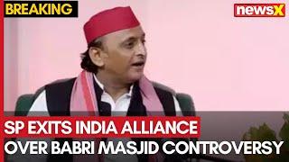 Samajwadi Party Exits INDIA Alliance Over Babri Masjid Controversy in Maharashtra | NewsX