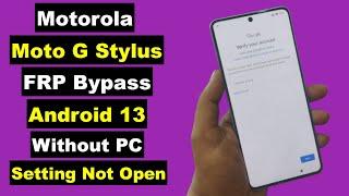 Motorola Moto G Stylus FRP Bypass Android 13 New Security Without PC | Setting Not Open Final Method