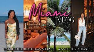 MIAMI VLOG! 5 Star Hotel, Beach Days, Shopping, & 5 Star Restaurants