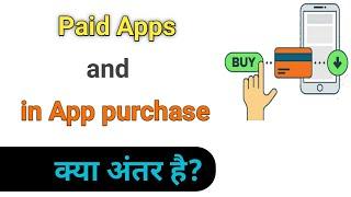 What is paid apps and in app purchasing? paid apps aur in app purchasing kya hai?