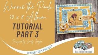 TUTORIAL Part 3 Winnie the Pooh 10 x 8 Album | Country Craft Creations Poohs Adventures with Friends