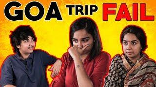 Goa Trip Fail | MostlySane