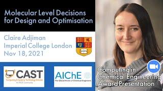 Molecular Level Decisions for Design and Optimisation, Claire Adjiman