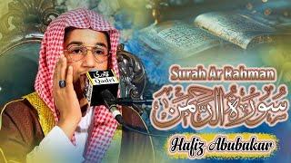 Surah Rahman Tilawat Hafiz Abu Bakar -