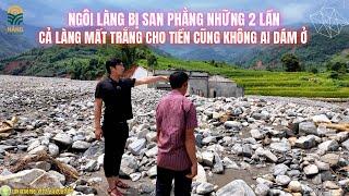 Cả Một Ngôi Làng Trù Phú Bị San Phẳng Những 2 Lần Giờ Cho Tiền Cũng Không Giám Ở