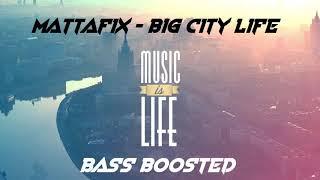 Mattafix - Big City Life (Bass Boosted)