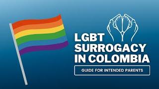 Surrogacy in Colombia Ultimate 2023 Guide for LGBTQ+