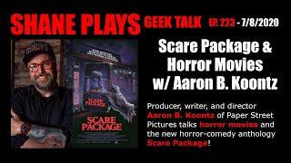 Scare Package & Horror Movies with Aaron B. Koontz - Episode 223 - 7/8/2020