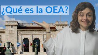 ¿Qué es la OEA? Organización de Estados Americanos