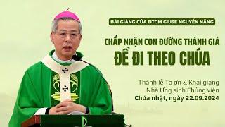 Chấp nhận con đường thánh giá để đi theo Chúa - ĐTGM Giuse Nguyễn Năng