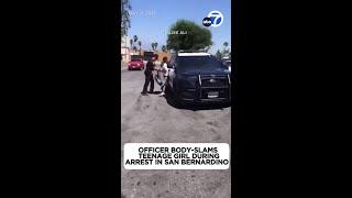 Video shows officer body-slam teen during arrest in San Bernardino