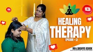 Episode 2: What Is Healing Therapy? Benefits & Techniques -Mrs.Baghya Ashok