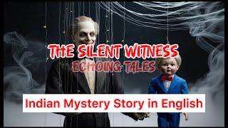 The Silent Witness | Mystery Stories | Indian Stories in English | Thriller Stories