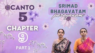 Srimad Bhagavatam Parayanam | Canto 5 | Chapter 9 | Part 1