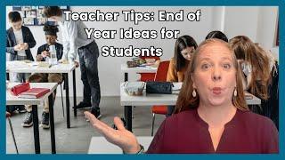 Teacher Tips: End of Year Ideas for Students