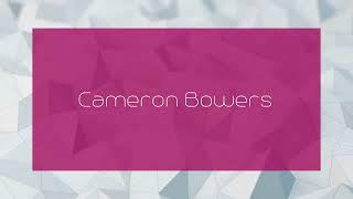 Cameron Bowers - appearance