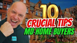 Top 10 MUST KNOW Tips For Home Buyers [Maryland Housing Market]