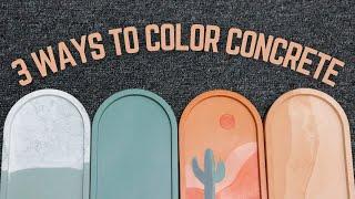 3 WAYS TO COLOR YOUR CONCRETE PROJECTS - Coloring DIY Concrete Trays