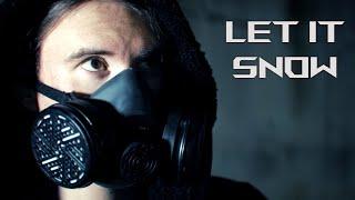 LET IT SNOW [Post-Apocalyptic / Prog-Rock Cover]