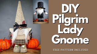 DIY Pilgrim Lady Gnome/Fall Gnome/Thanksgiving Gnome