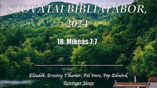 18. Mikeás 7:7 - Szovátai Bibliatábor, 2024 - Reisinger János