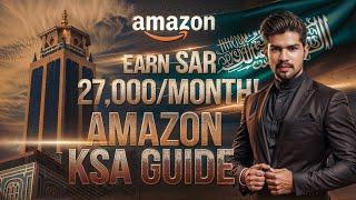  Earn SAR 27,000/Month  | Amazon FBA Saudi Arabia  | Complete Business Guide for 2025!