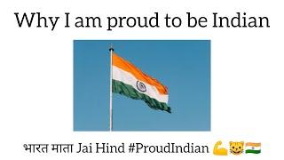 Why I am proud to be Indian 