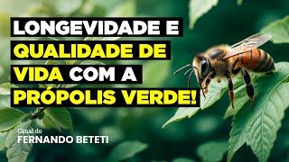 LONGEVIDADE E QUALIDADE DE VIDA COM A PRÓPOLIS VERDE! | DR. NIRALDO PAULINO E FERNANDO BETETI