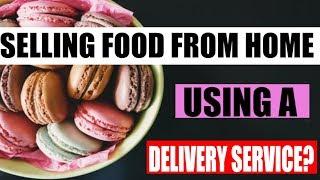 How to start a food business: Selling food from home and delivering