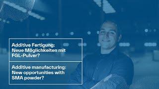 Additive manufacturing with SMA powder// Additive Fertigung mit FGL-Pulver