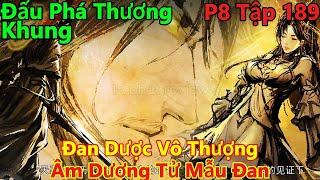 Đấu Phá Thương Khung Phần 8 Tập 189 | Đan Dược Vô Thượng, Âm Dương Tử Mẫu Đan