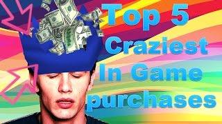 Top 5 Craziest in game purchases Ever Made