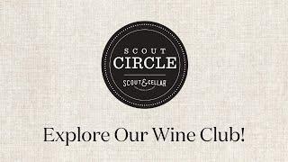 Explore our wine club, Scout Circle!